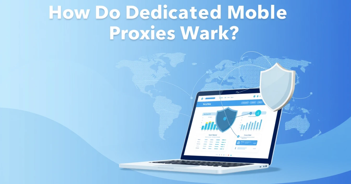 How Do Dedicated Mobile Proxies Work?