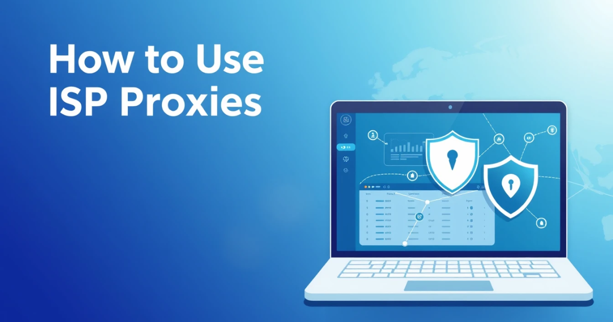 How to Use ISP Proxies for Website Testing