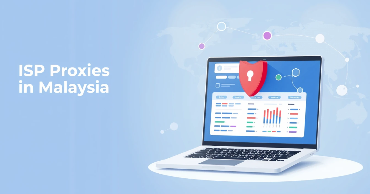 ISP Proxies in Malaysia: Everything You Need to Know
