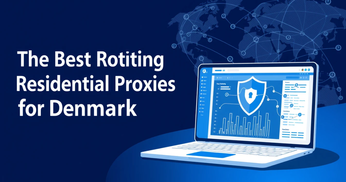The Best Rotating Residential Proxies for Denmark