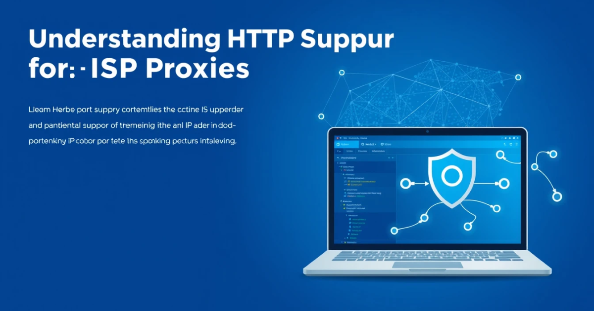 Understanding HTTP Support for ISP Proxies