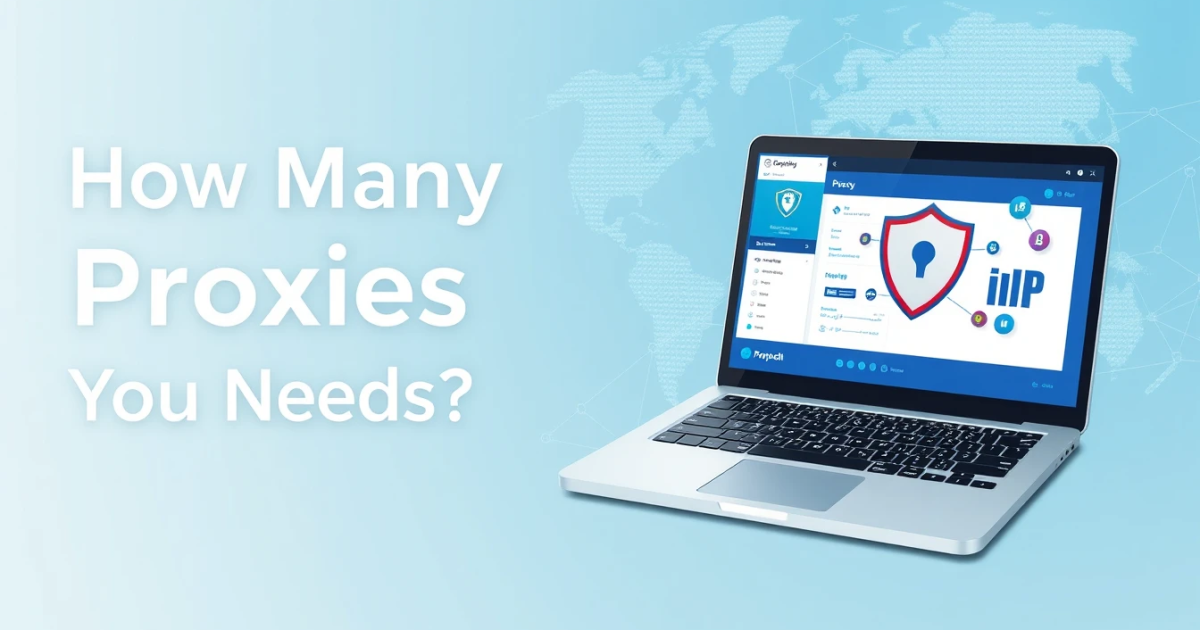 How Many Proxies Do I Need?