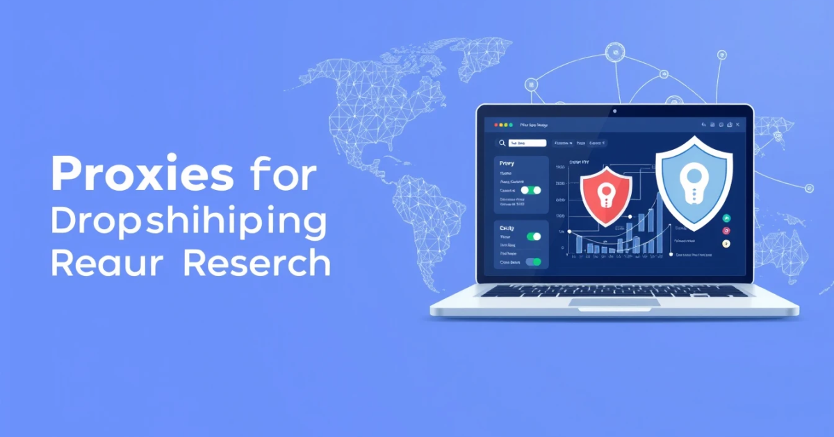 Proxies for Dropshipping Product Research