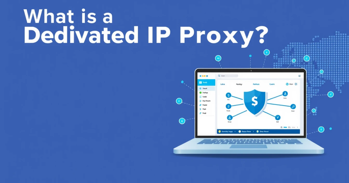 What is a Dedicated IP Proxy?
