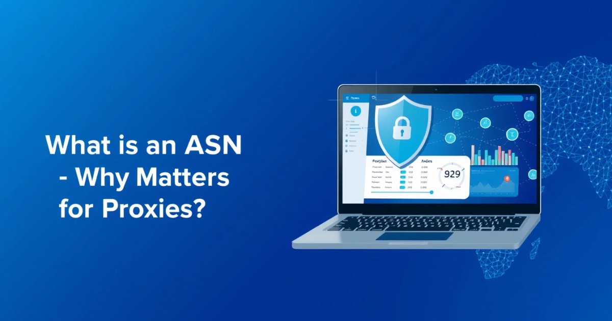 What is an ASN and Why It Matters for Proxies
